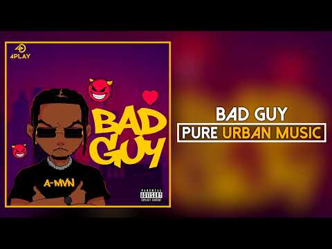A-MVN - Bad Guy (Official Audio) | Pure Urban Music