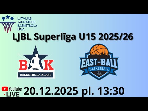 LJBL U15 SUPERLĪGA 2025/26 RBS BASKETBOLA KLASE - EAST BALL/RTDP