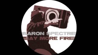 Aaron Spectre - Say More Fire