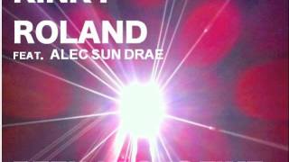 Kinky Roland ft Alec Sun Drae 