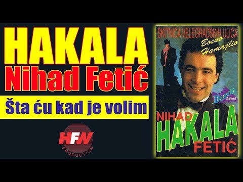 Nihad Fetic - Hakala - Sta cu kad je volim - (Audio 1993) HD