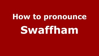 How to pronounce Swaffham