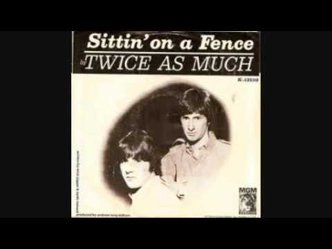 Twice As Much - Sitting on a Fence