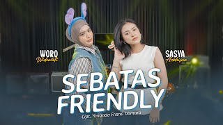 Download lagu Sebatas Friendly - Woro Widowati ft. Sasya Arkhisna mp3 Download lagu Sebatas Friendly - Woro Widowati ft. Sasya Arkhisna mp3