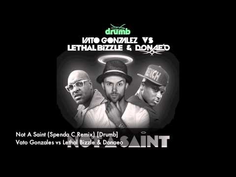 Vato Gonzales vs Lethal Bizzle & Donaeo - Not A Saint (Spenda C Remix) [Drumb]