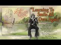 "Learning To Smile All Over Again"