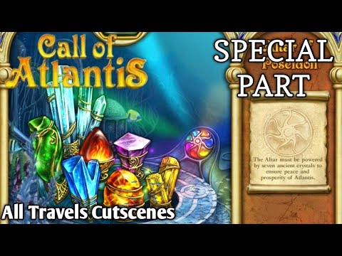 Call Of Atlantis Special Episode : All Travels Cutscenes