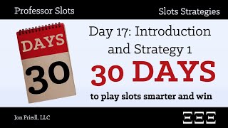 Day 17: Slots Strategies - Introduction and Strategy 1