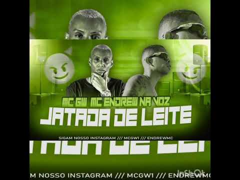 Mc GW MC ENDREW NA VOZ- JATADA DE LEITE