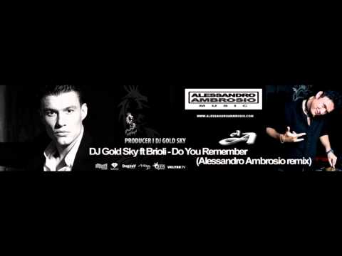 DJ Gold Sky ft Brioli - Do You Remember (Alessandro Ambrosio remix)