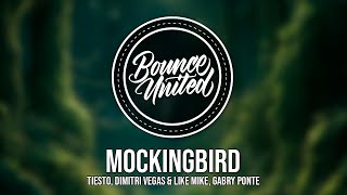 Tiësto, Dimitri Vegas &amp; Like Mike, Gabry Ponte - Mockingbird
