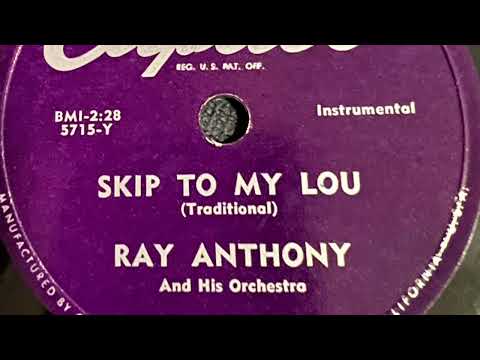 Skip To My Lou - Ray Anthony And His Orchestra 1949