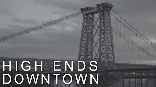 High Ends - Downtown (Official Video)