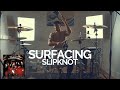 Surfacing Slipknot Drum Cover