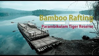 preview picture of video 'Bamboo Rafting at Parambikulam Tiger Reserve | Palakkadu | Kerala'