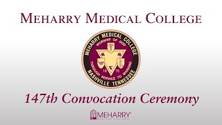 Meharry Medical College | 147th Convocation Ceremony