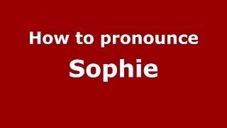 How to pronounce Sophie
