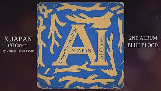 もし、見た目KISS風のヘビメタバンドがX JAPANの2ndアルバム「BLUE BLOOD」を全曲歌ったら・・・(AI Cover)