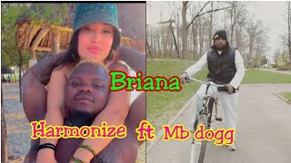 Harmonize ft Mb Dogg - Briana