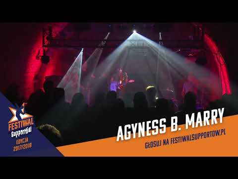Agyness B. Marry - Eliminacje Festiwal Supportów - 22.10.2017