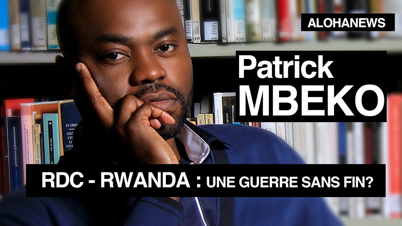 RDC - Rwanda : les enjeux cachés de la guerre | Patrick Mbeko