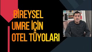 BİREYSEL UMRE OTEL TUTMA  İLE İLGİLİ TAVSİYELER...