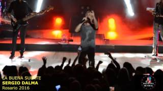 SERGIO DALMA - LA BUENA SUERTE - ROSARIO 2016.