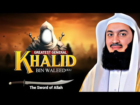 The Sword of Allah: Khalid bin Walid's Legacy Explored | Mufti Menk