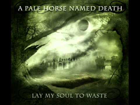 A Pale Horse Named Death - DMSLT - 10 -  Lay My Soul to Waste - 2013