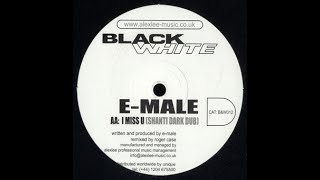 E-Male - I Miss U (Shanti Dark Dub)