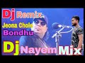 Jeona Chole Bondhu Ayub Bachchu=Dj Remix=   {Dj Nayem Mix}