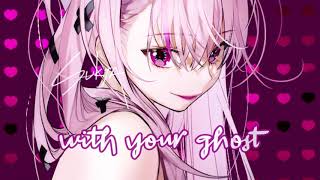 Nightcore ⇢ Dancing With Your Ghost (Lyrics)