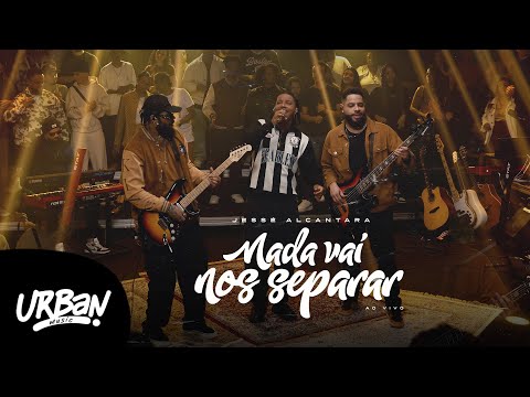Jessé Alcântara | Nada Vai Nos Separar [Groove Gospel]