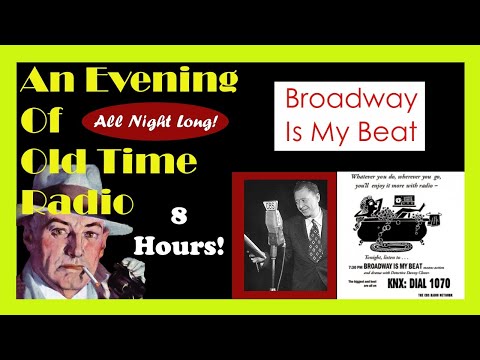 All Night Old Time Radio Shows - Broadway Is My Beat #1! 8 Hours of Classic Radio Shows