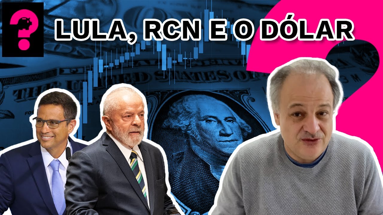 Lula, RCN e o dólar | Economia está em tudo! #291