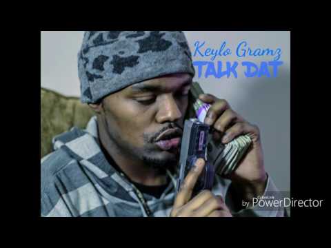 Keylo Gramz- Talk Dat