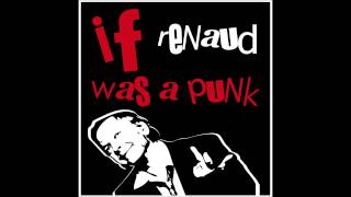 IF RENAUD WAS A PUNK - Mistral Gagnant