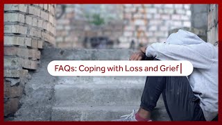 FAQs: Coping with Loss and Grief