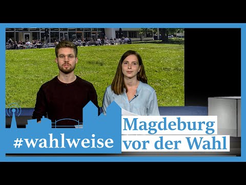 #WAHLWEISE - Magdeburg vor der Kommunalwahl 2019