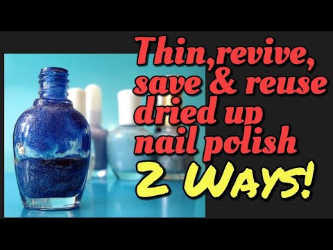 How to revive old nail polish, Sukhi hui nail polish...