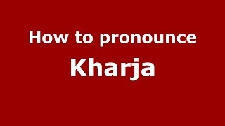 How to pronounce Kharja