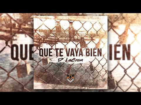 D' LA CREM - QUE TE VAYA BIEN