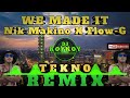 WE MADE IT - Nik Makino X Flow-G | TECHNO REMIX | DJ KOYKOY REMIX