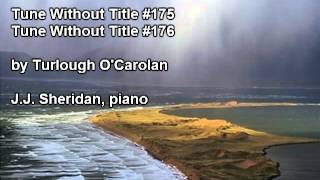 Tune Without Title 175 and 176 (O'Donnell Ed.) by Turlough O'Carolan - J.J. Sheridan, piano