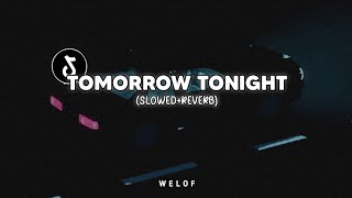 Download lagu DJ TOMORROW TONIGHT (slowed reverb) mp3 Download lagu DJ TOMORROW TONIGHT (slowed reverb) mp3