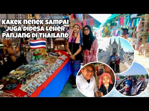 Petualangan di Desa Leher Panjang Thailand: Kakek Nenek Akhirnya Sampai Tujuan!