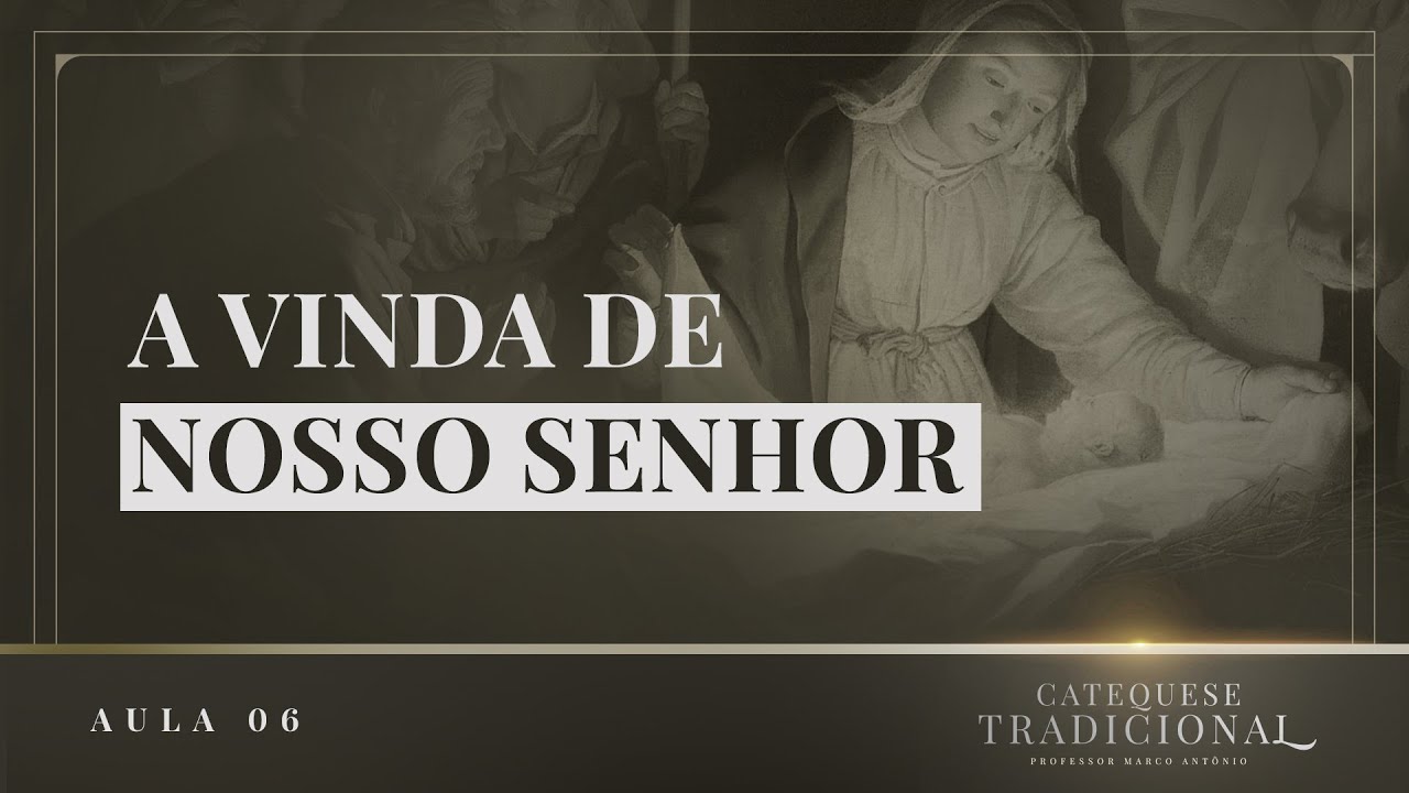 A Encarnação do Verbo I Catequese Tradicional #006