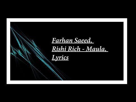 Farhan Saeed, Rishi Rich - Maula, Lyrics