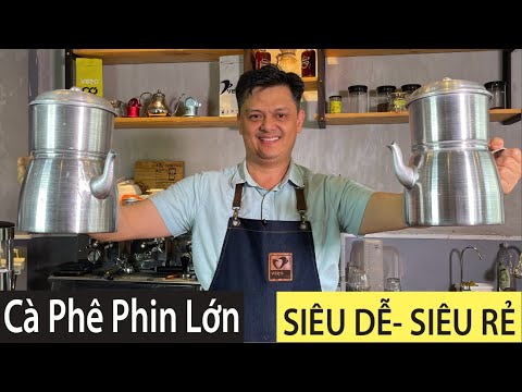SIÊU BÍ KIẾP PHA CÀ PHÊ PHIN LỚN : Rẻ Tiền - Đều Tay- Đậm Vị chuyên trị dòng ロブスタ thị trường