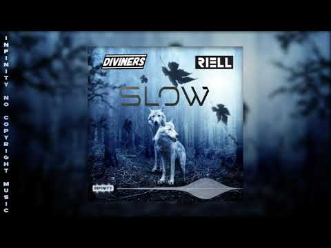 Diviners X Riell - Slow [INFINITY NO COPYRIGHT]